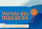 Saiba com riqueza de detalhes sobre a Varíola dos macacos.