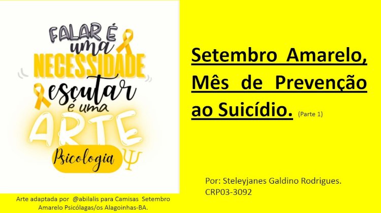 Setembro Amarelo, Mês de Prevenção ao Suicídio. (Parte 1)