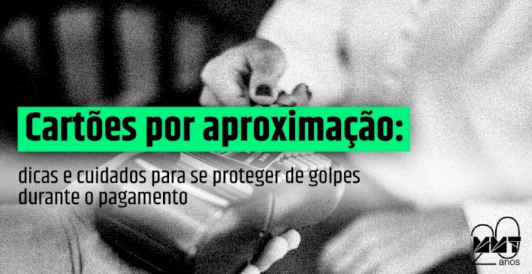 Cresce número de pagamentos no cartão por aproximação; saiba se proteger